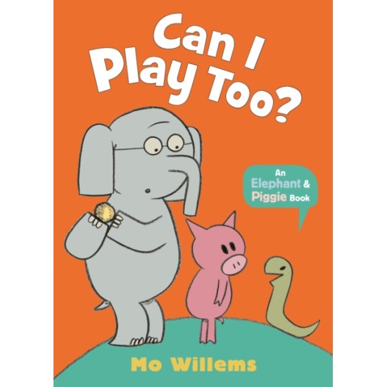 Can I Play Too? (Elephant and Piggie) - Mo Willems