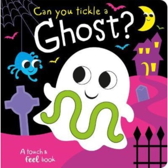 Can you tickle a ghost? Touch & Feel Board Book