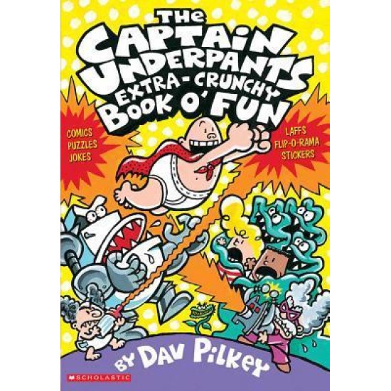 Captain Underpants: Extra-Crunchy Book o' Fun - Dav Pilkey