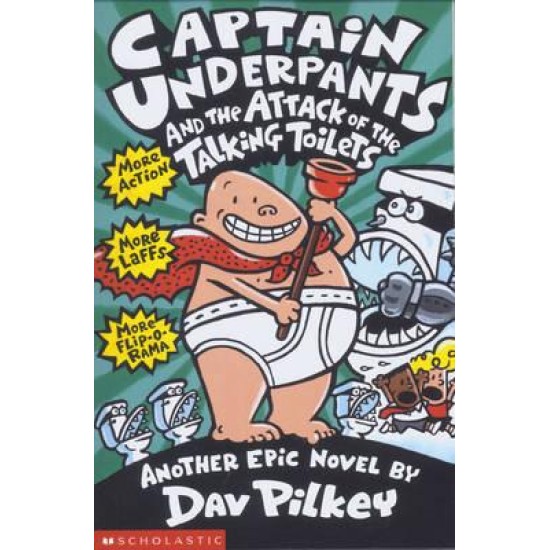 Captain Underpants and the Attack of the Talking Toilets - Dav Pilkey
