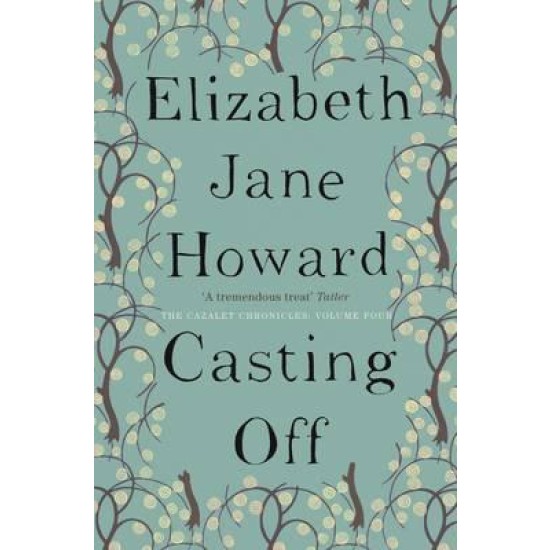 Casting Off - Elizabeth Jane Howard (Cazalet Chronicles 4) (DELIVERY TO EU ONLY)