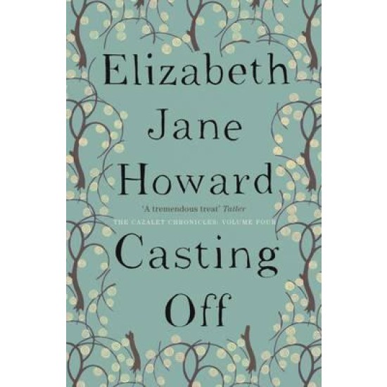 Casting Off - Elizabeth Jane Howard (Cazalet Chronicles 4) (DELIVERY TO EU ONLY)