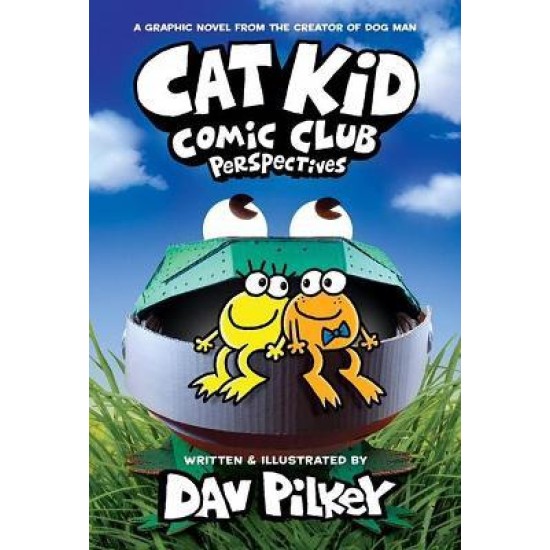 Cat Kid Comic Club 2 : Perspectives - Dav Pilkey