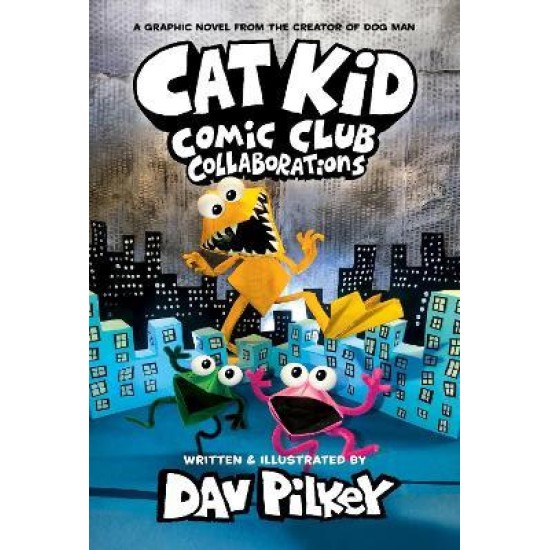 Cat Kid Comic Club 4 : Collaborations - Dav Pilkey