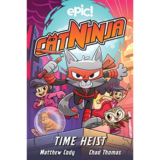 Cat Ninja Time Heist : 2 - Matthew Cody (DELIVERY TO EU ONLY)