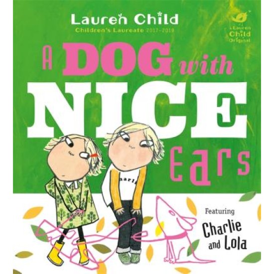 Charlie and Lola: A Dog With Nice Ears - Lauren Child