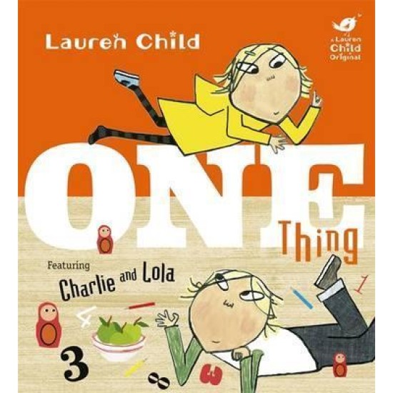 Charlie and Lola: One Thing - Lauren Child