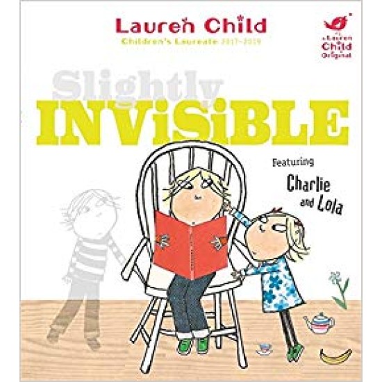 Charlie and Lola: Slightly Invisible - Lauren Child
