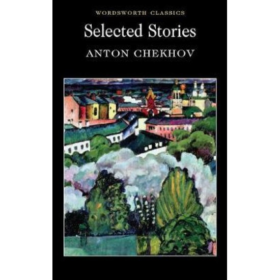 Chekhov Selected Stories - Anton Chekhov