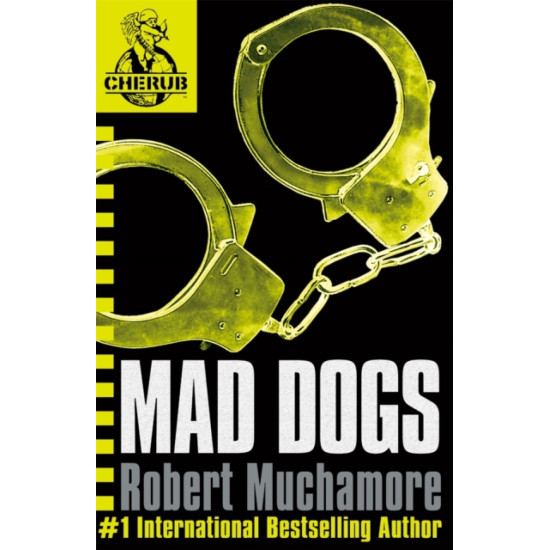 CHERUB 8 : Mad Dogs - Robert Muchamore