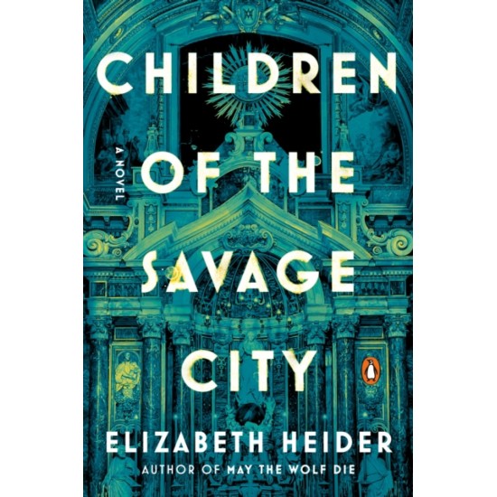 Children of the Savage City - Elizabeth Heider