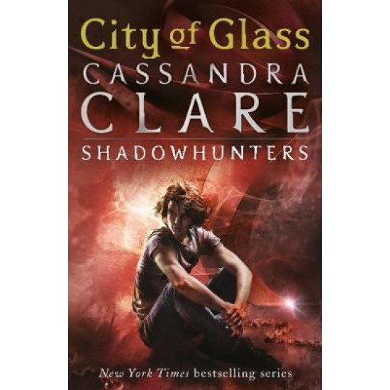 City of Glass (The Mortal Instruments 3) - Cassandra Clare
