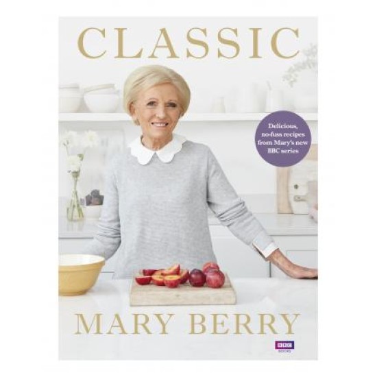 Classic: Delicious, no-fuss recipes from Mary