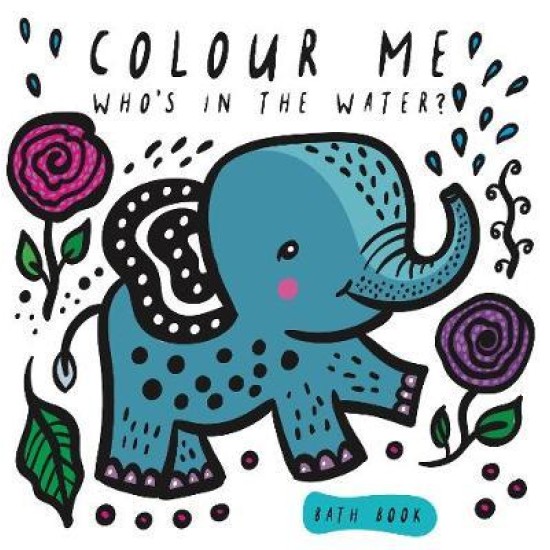 Colour Me: Who's in the Water? Bath Book