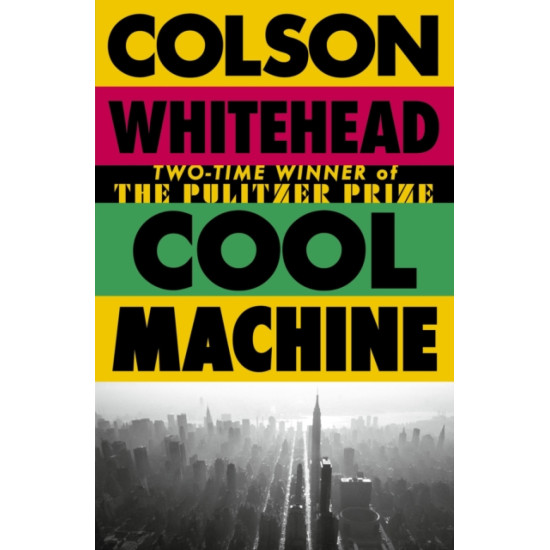 Cool Machine - Colson Whitehead