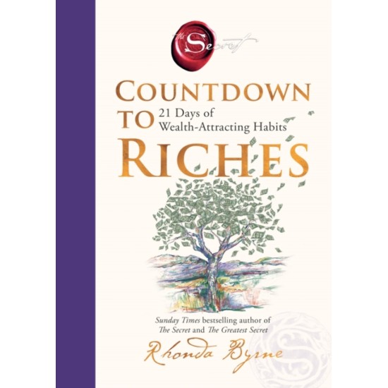 Countdown to Riches : 21 Days of Wealth-Attracting Habits - Rhonda Byrne
