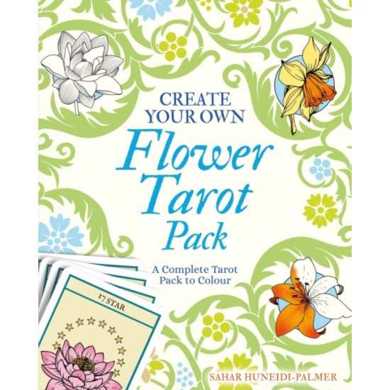 Create Your Own Flower Tarot Pack : A Complete Tarot Pack to Colour