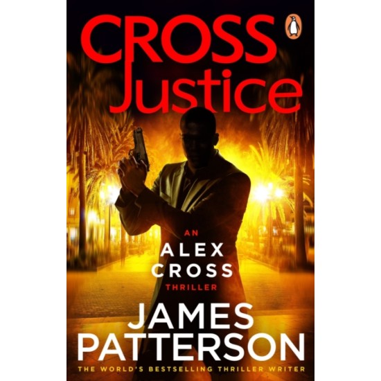 Cross Justice (Alex Cross) - James Patterson