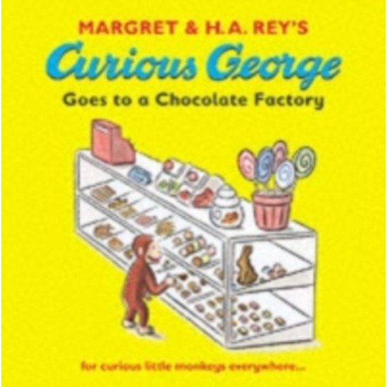 Curious George Goes to a Chocolate Factory - Margret Rey