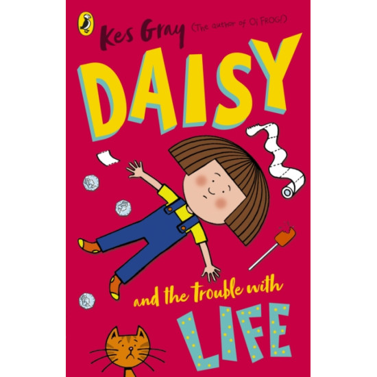 Daisy and the Trouble with Life - Kes Gray