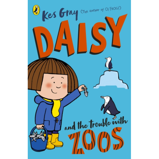 Daisy and the Trouble with Zoos - Kes Gray