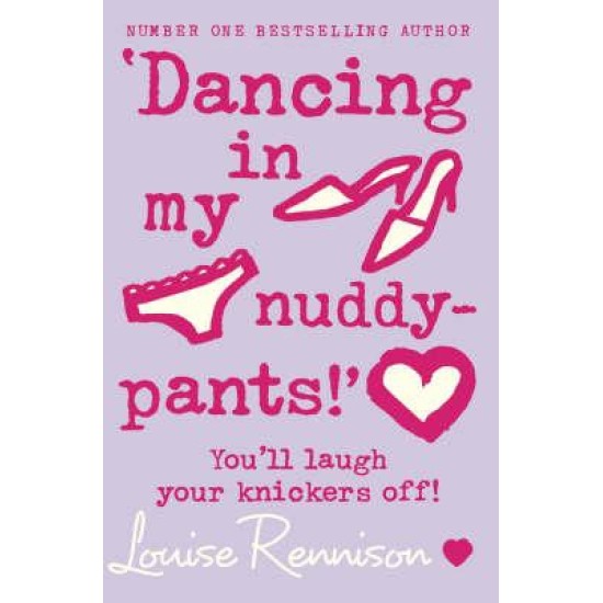 Dancing in my nuddy-pants! - Louise Rennison (Book 4)