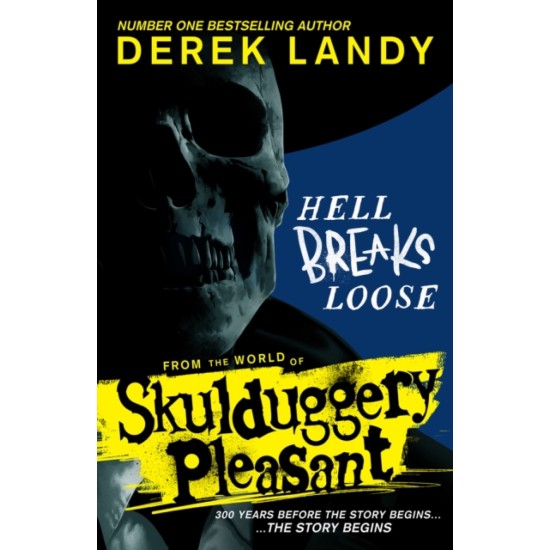 Hell Breaks Loose (A Skulduggery Pleasant Novel) - Derek Landy