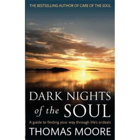 Dark Nights Of The Soul - Thomas Moore