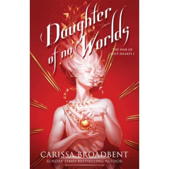 Daughter of No Worlds (War of Lost Hearts 1) - Carissa Broadbent