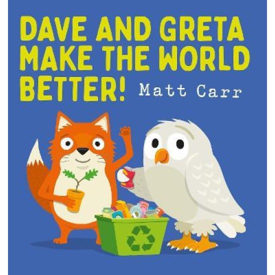 Dave and Greta Make the World Better! - Matt Carr