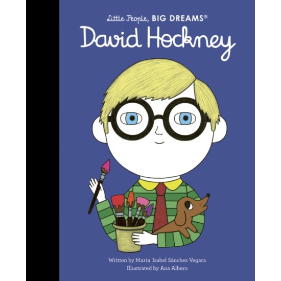 David Hockney (Little People, Big Dreams) - Maria Isabel Sanchez Vegara
