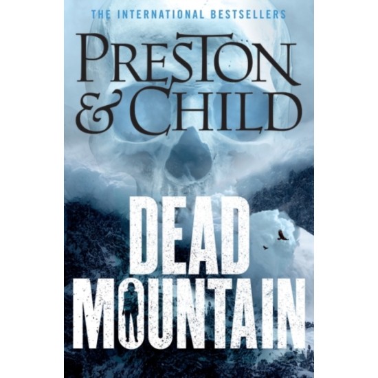 Dead Mountain -  Preston Douglas Preston and Lincoln Child
