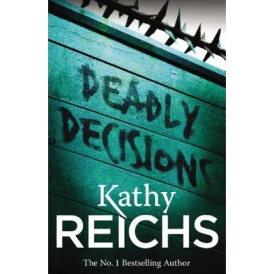 Deadly Decisions - Kathy Reichs - DELIVERY TO EU ONLY