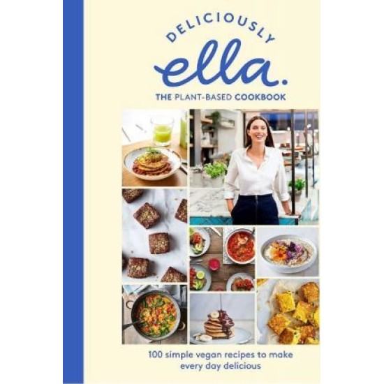 Deliciously Ella The Plant-Based Cookbook