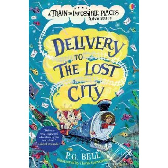 Delivery to the Lost City (Train to Impossible Places 3)  -P. G. Bell