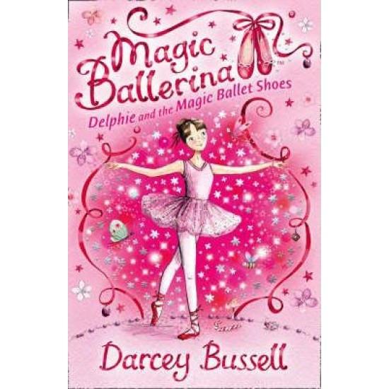 Delphie and the Magic Ballet Shoes - Darcey Bussell