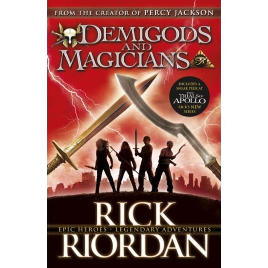 Demigods and Magicians : Three Stories from the World of Percy Jackson and the Kane Chronicles by Rick Riordan 