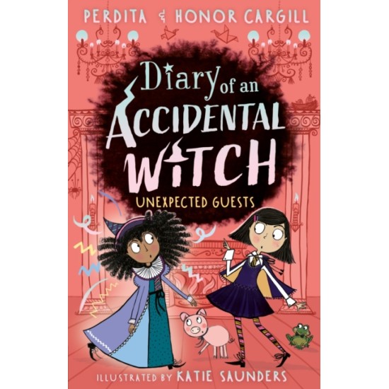 Diary of an Accidental Witch 7 : Unexpected Guests - Honor and Perdita Cargill