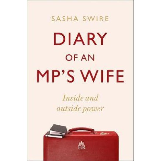Diary of an MP's Wife - Sasha Swire