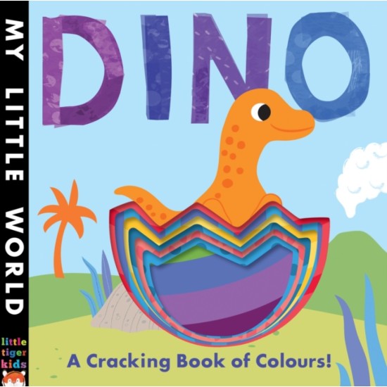 Dino : A Cracking Book of Colours (My Little World)