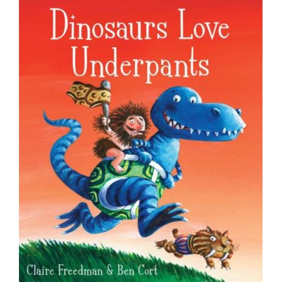 Dinosaurs Love Underpants - Claire Freedman and Ben Cort