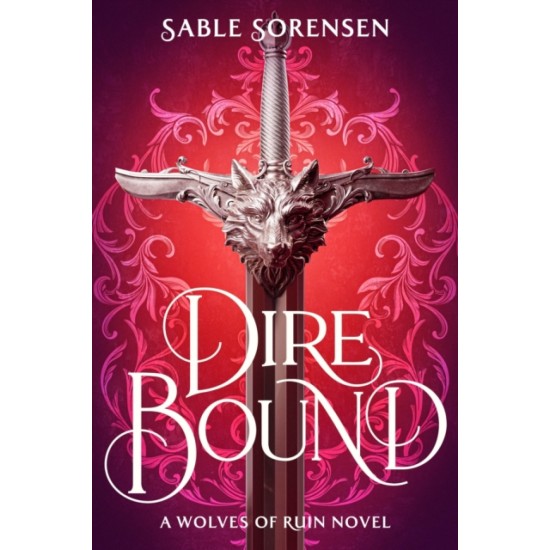 Dire Bound (Wolves of Ruin 1) - Sable Sorensen
