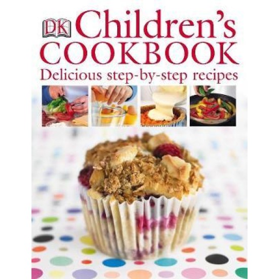 DK Children's Cookbook : Delicious Step-by-Step Recipes