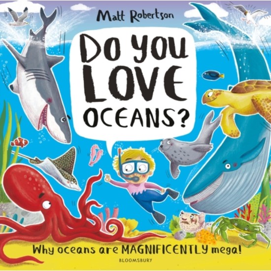 Do You Love Oceans? : Why oceans are magnificently mega! - Matt Robertson