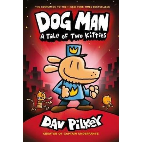 Dog Man 3 (A Tale of Two Kitties) - Dav Pilkey