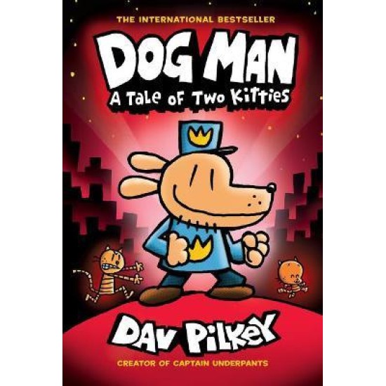 Dog Man 3 (A Tale of Two Kitties Hardcover) - Dav Pilkey