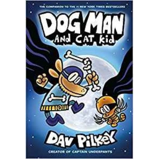 Dog Man 4 Dog Man and Cat Kid - Dav Pilkey