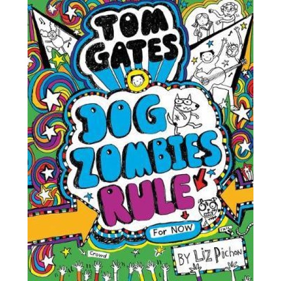Dog Zombies Rule (Tom Gates) - Liz Pichon