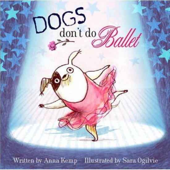 Dogs Don't Do Ballet - Anna Kemp