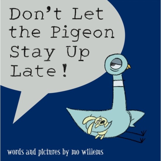 Don't Let the Pigeon Stay Up Late! - Mo Willems